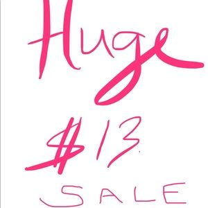 Huge $13 Sale -Seriously-REALLY Good Stuff!!!